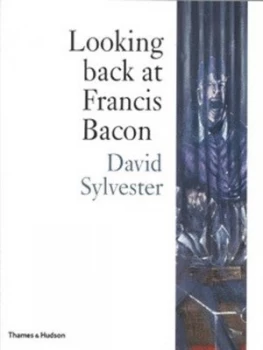 Image of Looking Back at Francis Bacon by David Sylvester Hardback