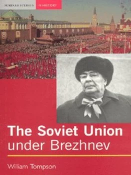 Image of The Soviet Union under Brezhnev by William Tompson Paperback