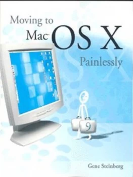 Image of Moving to Mac Os X Painlessly by Gene Steinberg Book