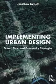 Image of Implementing Urban Design Green Civic and Community Strategies