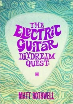 Image of The Electric Guitar Daydream Quest by Matt Rothwell Paperback