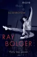 Image of ray bolger more than a scarecrow