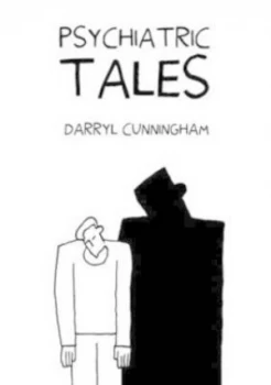 Image of Psychiatric Tales by Darryl Cunningham Hardback