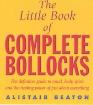 Image of The Little Book of Complete Bollocks by Alistair Beaton Paperback