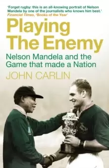 Image of Playing the Enemy : Nelson Mandela and the Game That Made a Nation