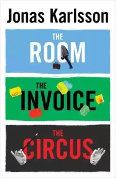 Image of The room The invoice and The circus by Jonas Karlsson