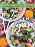 Image of california vegan inspiration and recipes from the people and places of the