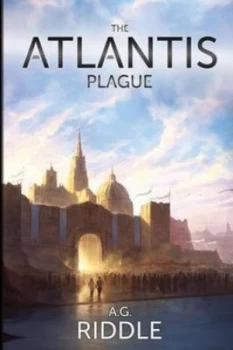 Image of The Atlantis Plague by A. G Riddle Paperback
