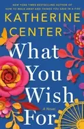 Image of what you wish for a novel