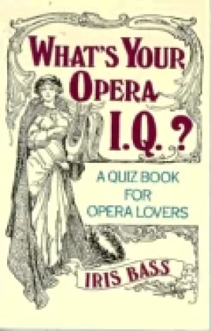 Image of whats your opera i q a quiz book for opera lovers