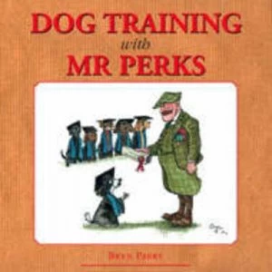 Image of Dog Training with Mr.Perks by Bryn Parry Hardback