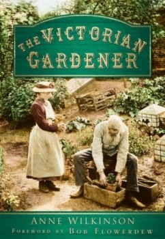 Image of The Victorian Gardener by Anne Wilkinson Paperback