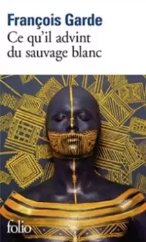 Image of Ce qu'il advint du sauvage blanc