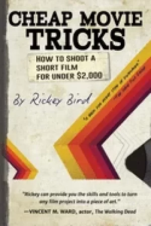 Image of cheap movie tricks how to shoot a short film for under 2 000 amateur movie