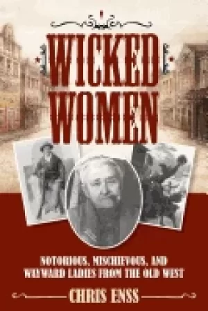 Image of wicked women notorious mischievous and wayward ladies from the old west