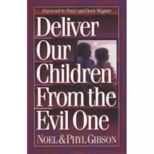 Image of Deliver our children from the Evil One by Noel Gibson