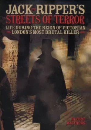 Image of Jack the Rippers streets of terror by Rupertq Matthews