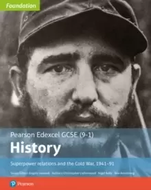 Image of Edexcel GCSE (9-1) History Foundation Superpower relations and the Cold War, 1941-91 Student Book