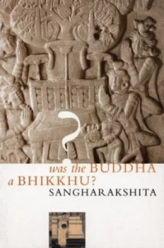 Image of Was the Buddha a Bhikkhu Paperback