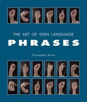 Image of The art of sign language by Christopher Brown