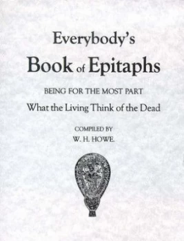 Image of Everybodys Book of Epitaphs by W. H Howe Book