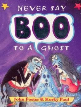 Image of Never Say Boo to a Ghost and Other Haunting Rhymes by John Foster Paperback