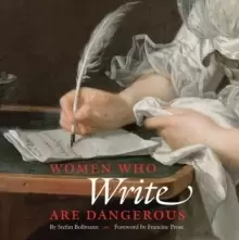 Image of Women Who Write Are Dangerous