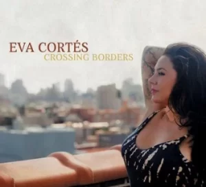 image of Crossing Borders by Eva Cortes CD Album