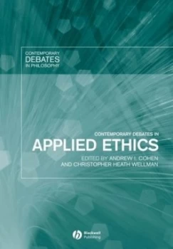 Image of Contemporary Debates in Applied Ethics by Andrew I. Cohen Paperback