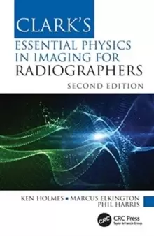 Image of Clark's Essential Physics in Imaging for Radiographers