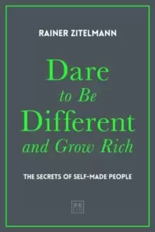 Image of Dare to be Different and Grow Rich : The Secrets of Self-Made People