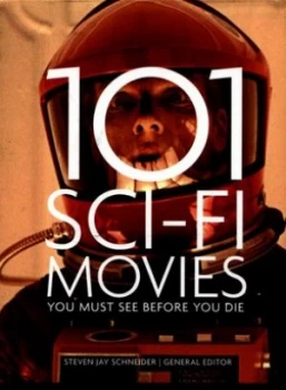 Image of 101 Sci-Fi Movies You Must See before You Die by Steven Jay Schneider Book