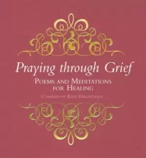 Image of Praying through grief by Kate Kirkpatrick