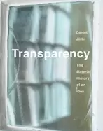 Image of transparency the material history of an idea