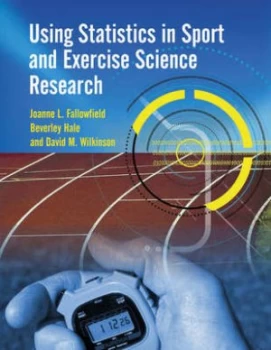 Image of Using Statistics in Sport and Exercise Science Research by Joanne L Fallowfield and Beverley J Hale and David M Wilkinson Paperback
