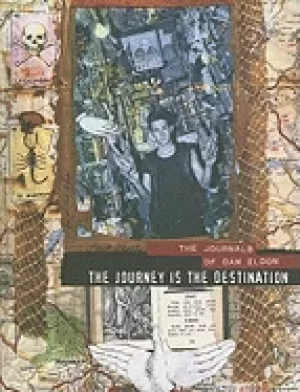 Image of journey is the destination the journals of dan eldon