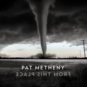 image of From This Place by Pat Metheny CD Album