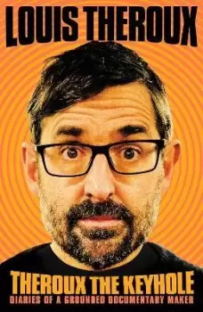 Image of Theroux The Keyhole by Louis Theroux