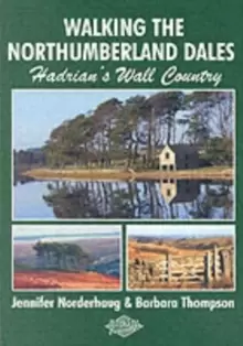 Image of Walking the Northumberland Dales : Hadrians Wall Country