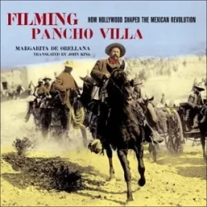 Image of Filming Pancho Villa by Margarita De Orellana