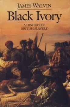 Image of Black Ivory by James Walvin Hardback
