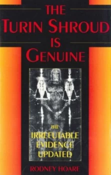 Image of The Turin Shroud Is Genuine by Rodney Hoare Hardback