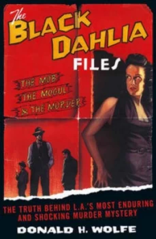 Image of The Black Dahlia Files by Donald H. Wolfe Paperback