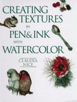 Image of Creating Textures in Pen and Ink with Watercolor by Claudia Nice Book