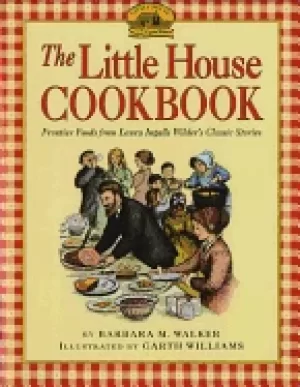 Image of little house cookbook frontier foods from laura ingalls wilders classic sto
