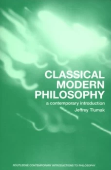 Image of Classical Modern Philosophy by Jeffrey Tlumak Paperback