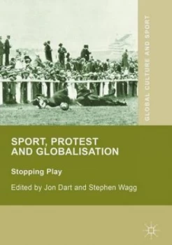 Image of Sport Protest and Globalisation by Jon Dart Hardback