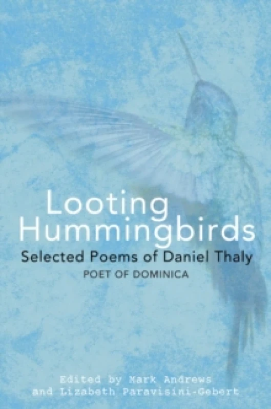 Image of Looting Hummingbirds : Selected poems of Daniel Thaly Paperback / softback