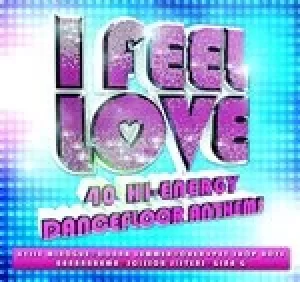 image of I Feel Love 40 Hi Energy Dancefloor Anthems Compilations Party Music Audio CD