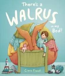 Image of There's a Walrus in My Bed!